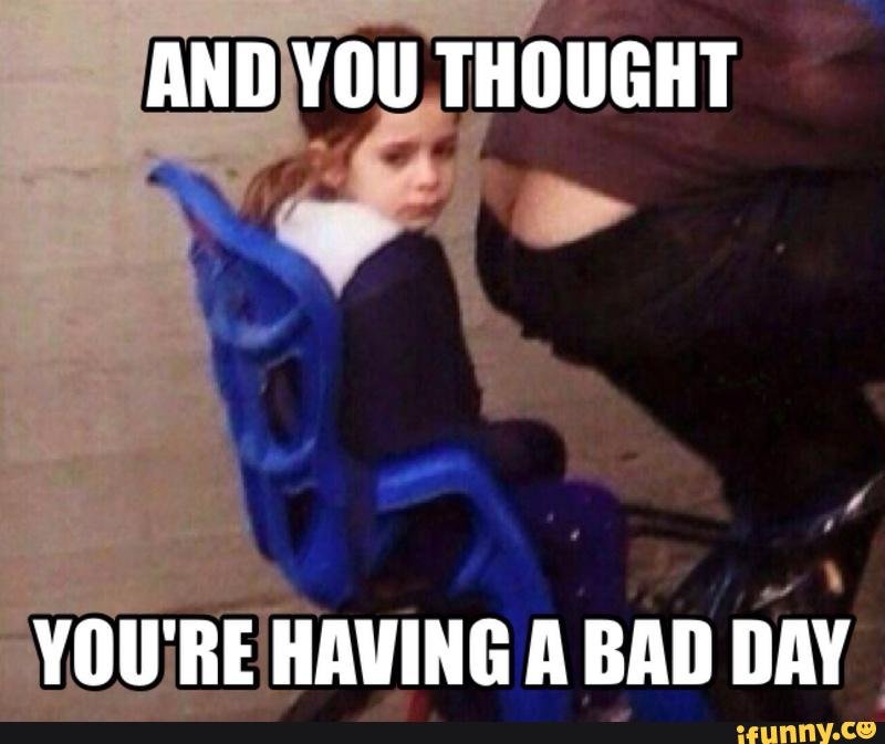 bad day
