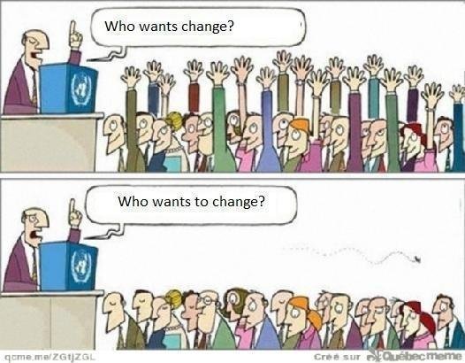 who wants to change?